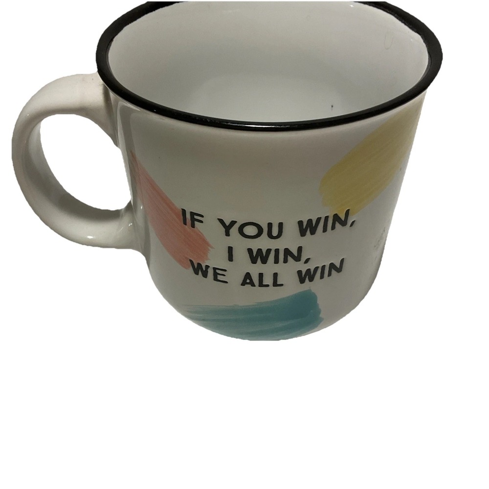 If You Win I‎ Win We All Win Coffe Mug By EccoLo 2020 16oz 4" T Ceramic Cup C70